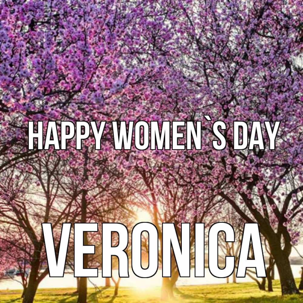 Greetings card с именем, Veronica happy women`s day международный женский день Greetings with text for free download 